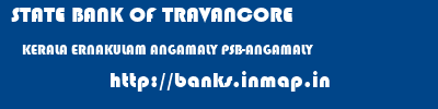 STATE BANK OF TRAVANCORE  KERALA ERNAKULAM ANGAMALY PSB-ANGAMALY  banks information 